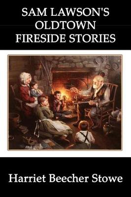 Book cover for Sam Lawson's Oldtown Fireside Stories (Illustrated)