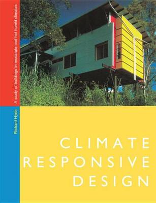 Book cover for Climate Responsive Design: A Study of Buildings in Moderate and Hot Humid Climates