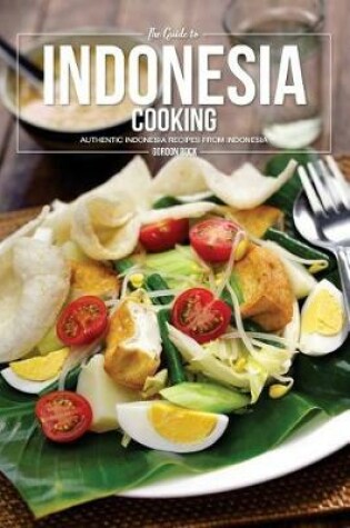 Cover of The Guide to Indonesia Cooking