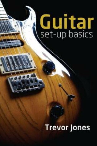 Cover of Guitar Set-Up Basics