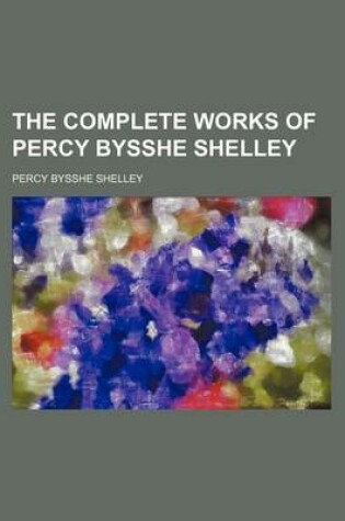 Cover of The Complete Works of Percy Bysshe Shelley Volume 8