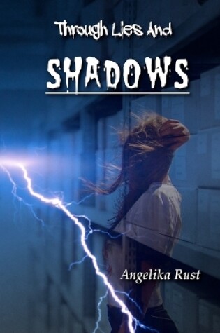 Cover of Through Lies and Shadows