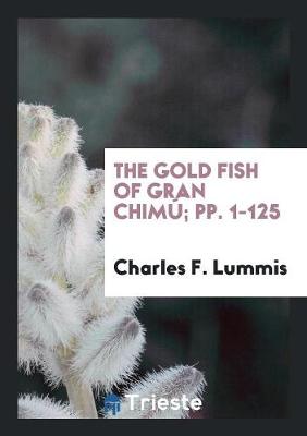 Book cover for The Gold Fish of Gran Chimú; Pp. 1-125