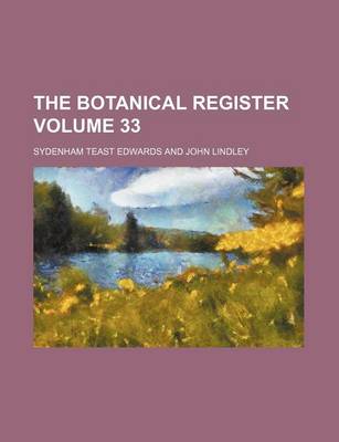 Book cover for The Botanical Register Volume 33