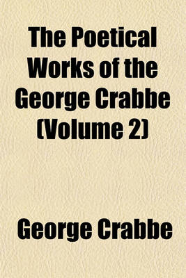 Book cover for The Poetical Works of George Crabbe, Volume 2