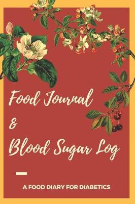 Book cover for Food Journal & Blood Sugar Log a Food Diary for Diabetics