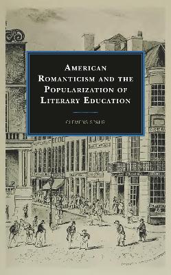 Book cover for American Romanticism and the Popularization of Literary Education