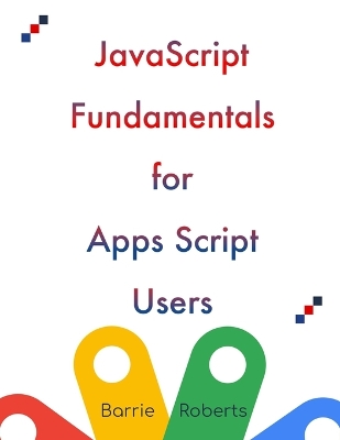 Book cover for JavaScript Fundamentals for Apps Script Users