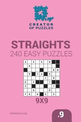 Book cover for Creator of puzzles - Straights 240 Easy Puzzles 9x9 (Volume 9)
