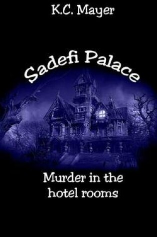 Cover of Sadefi Palace Murder in the Hotel Rooms