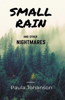 Book cover for Small Rain and Other Nightmares