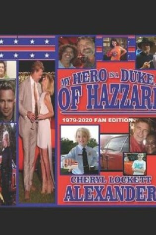 Cover of My Hero is a Duke...of Hazzard 1979-2020 FAN EDITION