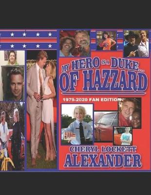 Book cover for My Hero is a Duke...of Hazzard 1979-2020 FAN EDITION