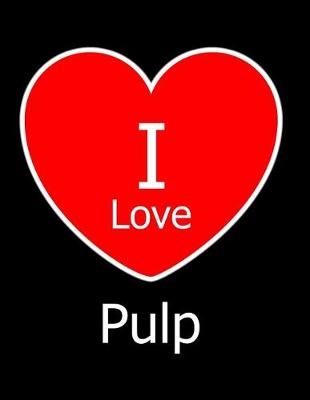 Book cover for I Love Pulp