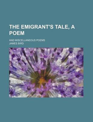 Book cover for The Emigrant's Tale, a Poem; And Miscellaneous Poems