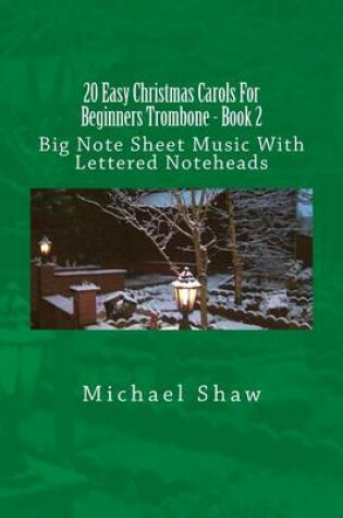 Cover of 20 Easy Christmas Carols For Beginners Trombone - Book 2