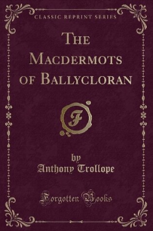 Cover of The Macdermots of Ballycloran (Classic Reprint)