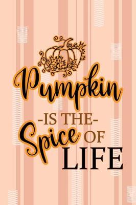 Book cover for Pumpkin Is The Spice Of Life