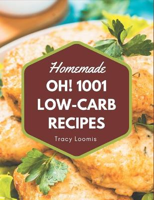 Book cover for Oh! 1001 Homemade Low-Carb Recipes