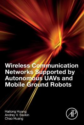 Book cover for Wireless Communication Networks Supported by Autonomous UAVs and Mobile Ground Robots