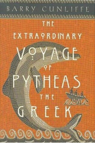 Cover of The Extraordinary Voyage of Pytheas the Greek