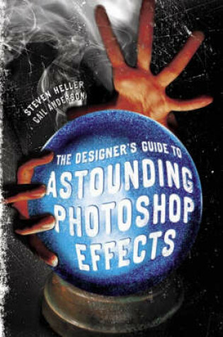 Cover of The Designer's Guide to Astounding Photoshop Effects