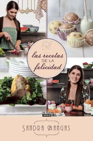 Cover of Las Recetas de la Felicidad / The Recipe for Happiness