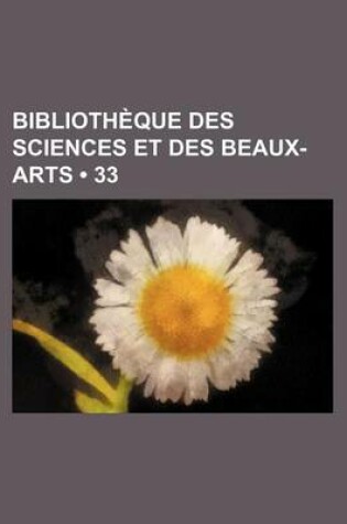 Cover of Bibliotheque Des Sciences Et Des Beaux-Arts (33)