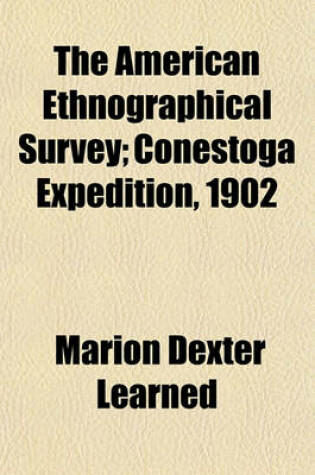 Cover of The American Ethnographical Survey; Conestoga Expedition, 1902