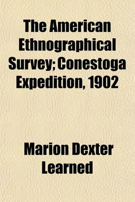 Book cover for The American Ethnographical Survey; Conestoga Expedition, 1902