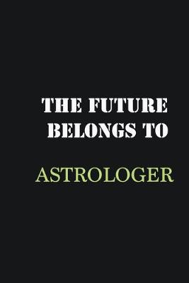 Book cover for The future belongs to Astrologer