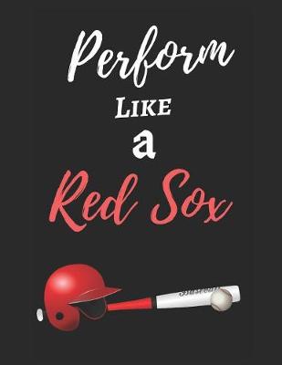Book cover for Perform Like A Red Sox