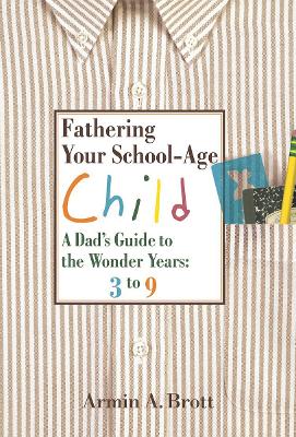 Book cover for Fathering Your School-Age Child