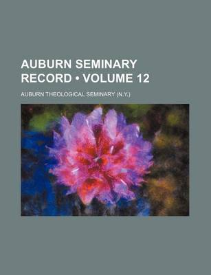 Book cover for Auburn Seminary Record (Volume 12)