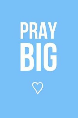 Cover of Pray Big (Blue)