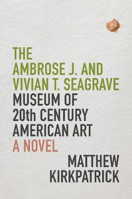 Book cover for The Ambrose J. and Vivian T. Seagrave Museum of 20th Century American Art