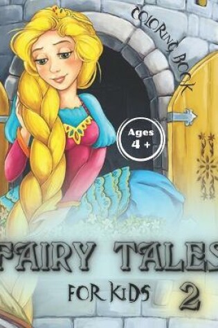 Cover of Fairy Tales For Kids 2 Coloring Book - Ages 4+