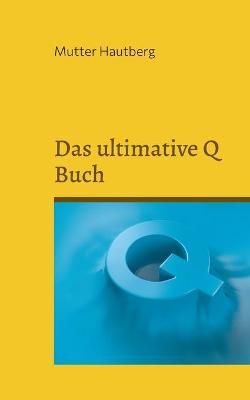 Book cover for Das ultimative Q Buch