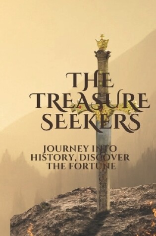 Cover of The Treasure Seekers "Journey into history, discover the fortune."