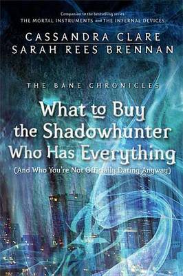 Cover of What to Buy the Shadowhunter Who Has Everything