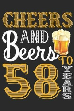 Cover of Cheers And Beers To 58 Years