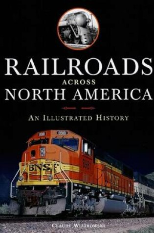 Cover of Railroads Across North America: An Illustrated History