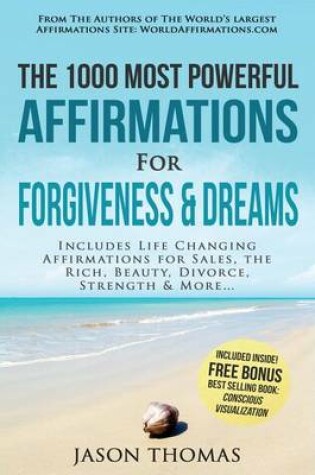 Cover of Affirmation the 1000 Most Powerful Affirmations for Forgiveness & Dreams