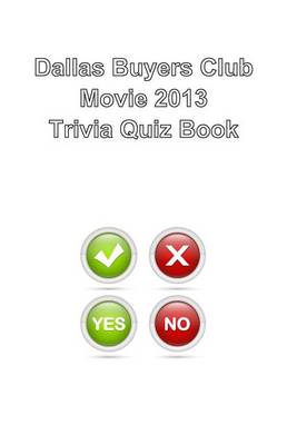 Book cover for Dallas Buyers Club Movie 2013 Trivia Quiz Book