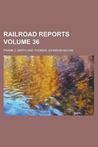 Cover of Railroad Reports Volume 36