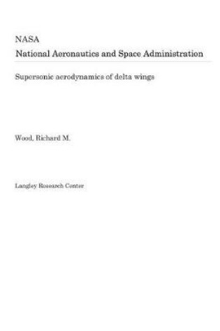 Cover of Supersonic Aerodynamics of Delta Wings