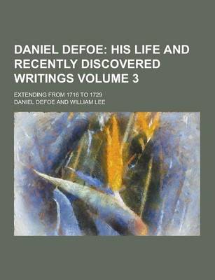 Book cover for Daniel Defoe; Extending from 1716 to 1729 Volume 3