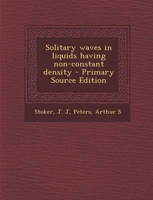 Book cover for Solitary Waves in Liquids Having Non-Constant Density - Primary Source Edition