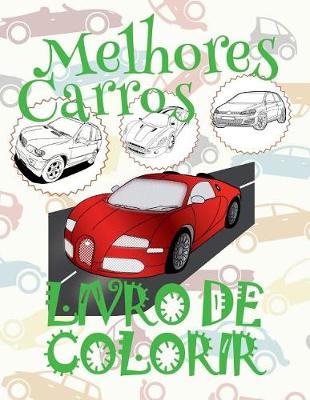 Cover of &#9996; Melhores Carros &#9998; Livro de Colorir 7 anos &#9998; Voitures Livres de Coloriage pour les garçons &#9997; (Portuguese Edition)