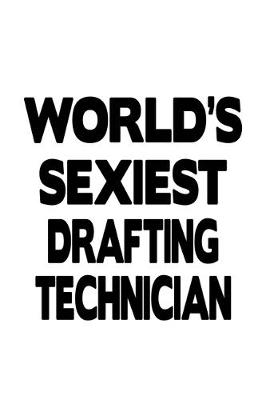 Book cover for World's Sexiest Drafting Technician